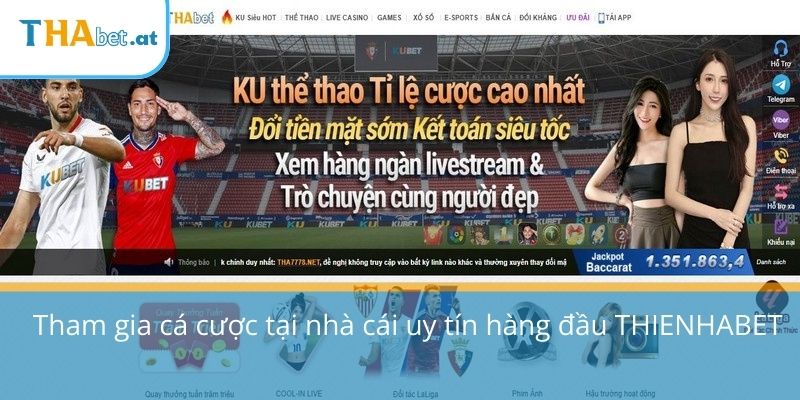 Tham gia cá cược tại nhà cái uy tín hàng đầu THIENHABET