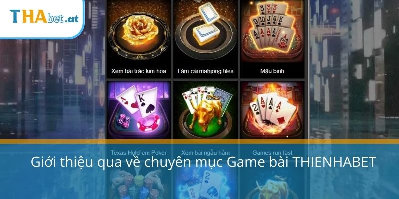 Giới thiệu thông tin tổng quan về game bài THIENHABET