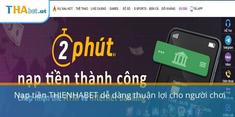 Nạp tiền THIENHABET dễ dàng thuận lợi cho người chơi