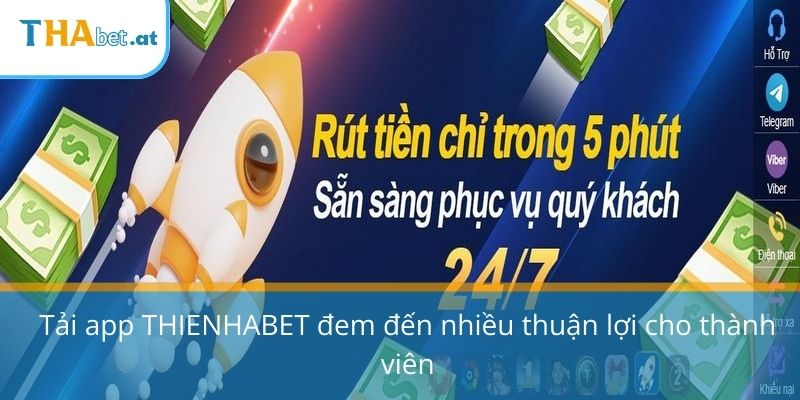 Tải app THIENHABET đem đến nhiều thuận lợi cho thành viên